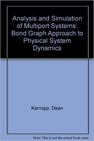 Cover of Analysis and Simulation of Multiport Systems, The Bond Graph Approach to Physical System Dynamics