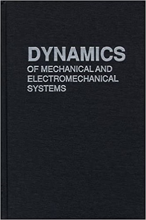 Cover of Dynamics of Mechanical and Electromechanical Systems
