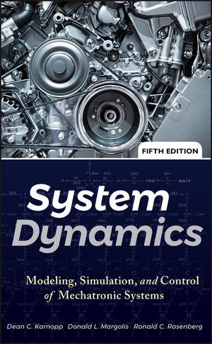 Cover of System Dynamics: Modeling, Simulation, and Control of Mechatronic Systems, 5th Edition